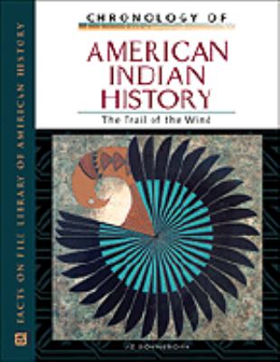 Chronology Of American Indian History : the trail of the wind