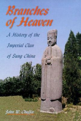 Branches Of Heaven : a history of the imperial clan of Sung China