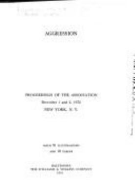 Aggression : proceedings of the association, Dec. 1 and 2, 1972, New York.