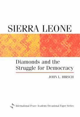 Sierra Leone : diamonds and the struggle for democracy
