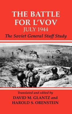 The Battle For L'vov, July 1944 : the Soviet General Staff study