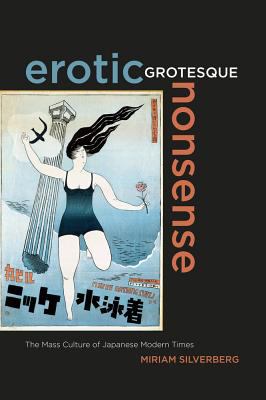 Erotic Grotesque Nonsense : the mass culture of Japanese modern times