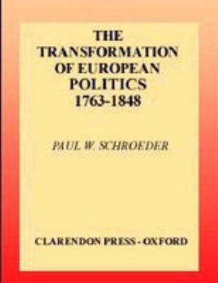 The Transformation Of European Politics, 1763-1848