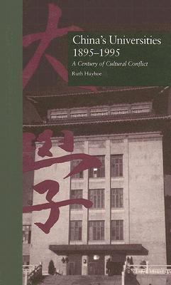 China's Universities, 1895-1995 : a century of cultural conflict
