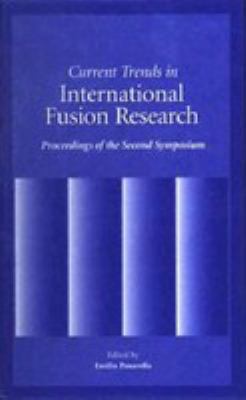 Current Trends In International Fusion Research : proceedings of the second symposium