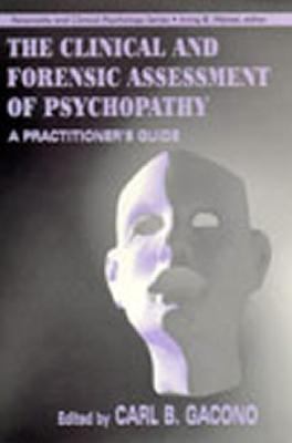 The Clinical And Forensic Assessment Of Psychopathy : a practitioner's guide
