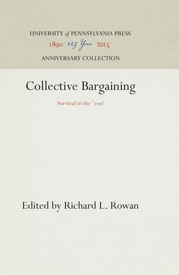 Collective Bargaining: Survival In The '70's : Proceedings of a conference