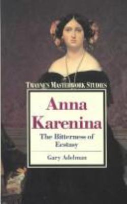 Anna Karenina : the bitterness of ecstasy