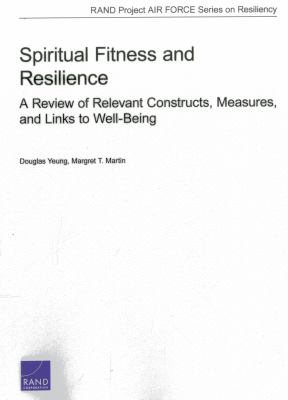 Spiritual Fitness And Resilience : a review of relevant constructs, measures, and links to well-being