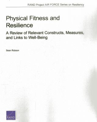 Physical Fitness And Resilience : a review of relevant constructs, measures, and links to well-being