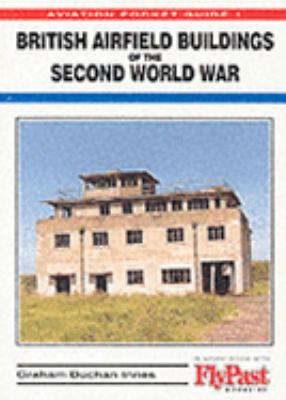 British Airfield Buildings Of The Second World War