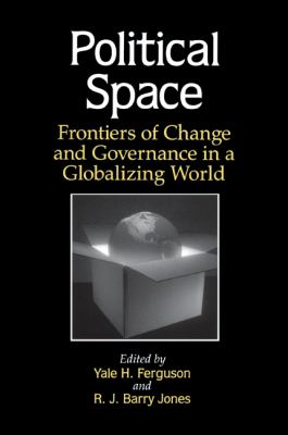 Political Space : frontiers of change and governance in a globalizing world