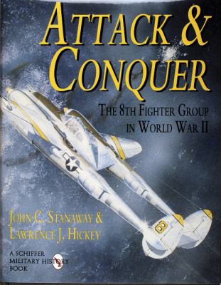 Attack & Conquer : the 8th Fighter Group in World War II