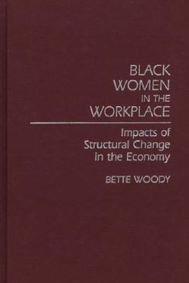 Black Women In The Workplace : impacts of structural change in the economy