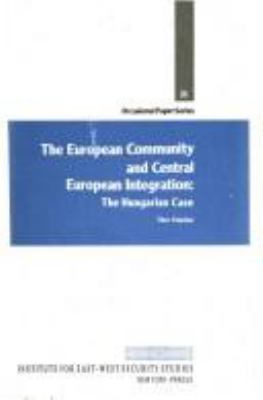 The European Community And Central European Integration : the Hungarian case