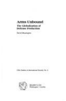 Arms Unbound : the globalization of defense production