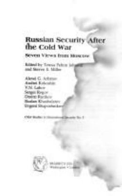 Russian Security After The Cold War : seven views from Moscow