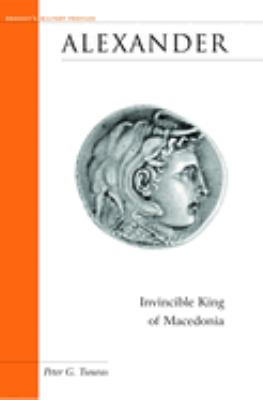 Alexander : invincible king of Macedonia