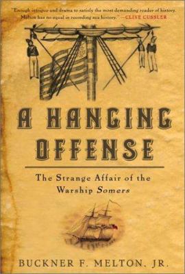 A Hanging Offense : the strange affair of the warship Somers