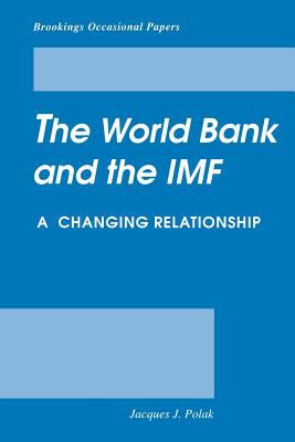 The World Bank And The International Monetary Fund : a changing relationship