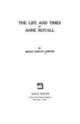 The Life And Times Of Anne Royall