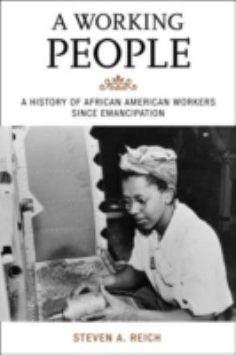 A Working People : a history of African American workers since emancipation