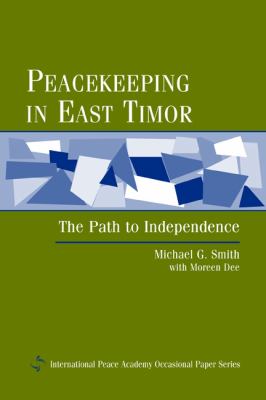 Peacekeeping In East Timor : the path to independence