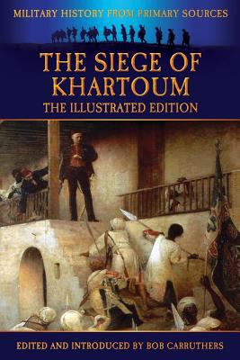 The Siege Of Khartoum : the illustrated edition