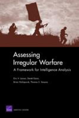 Assessing Irregular Warfare : a framework for intelligence analysis