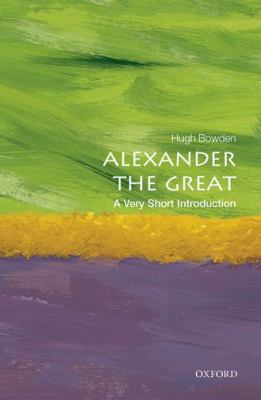 Alexander The Great : a very short introduction