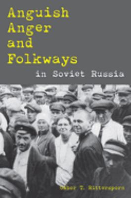 Anguish, Anger, And Folkways In Soviet Russia