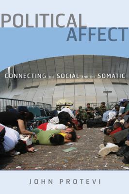 Political Affect : connecting the social and the somatic