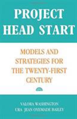 Project Head Start : models and strategies for the twenty-first century