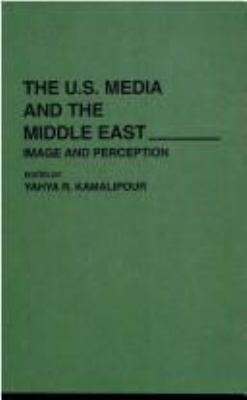 The U.s. Media And The Middle East : image and perception