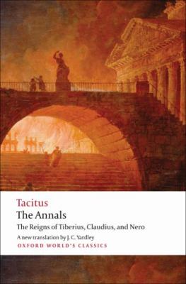 The Annals : the reigns of Tiberius, Claudius, and Nero