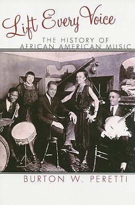 Lift Every Voice : the history of African American music