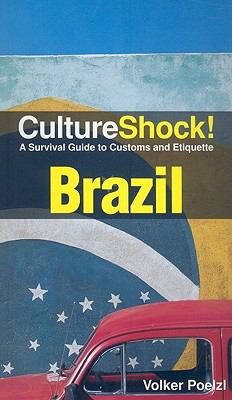 Culture Shock : Brazil : a survival guide to customs and etiquette