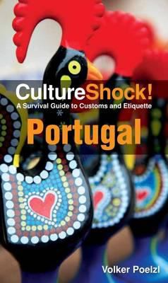 Culture Shock : Portugal : a survival guide to customs and etiquette