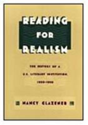 Reading For Realism : the history of a U.S. literary institution, 1850-1910
