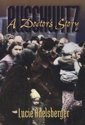 Auschwitz : a doctor's story