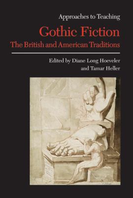 Approaches To Teaching Gothic Fiction : the British and American traditions