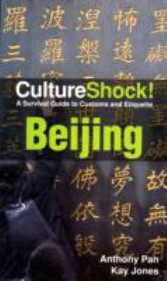 Culture Shock : Beijing : a survival guide to customs and etiquette