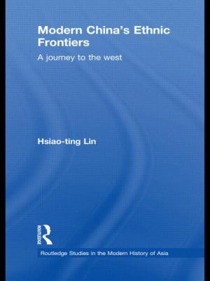 Modern China's Ethnic Frontiers : a journey to the west