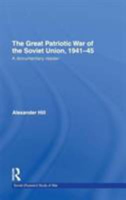 The Great Patriotic War Of The Soviet Union, 1941-45 : a documentary reader