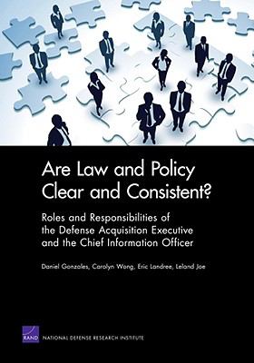 Are Law And Policy Clear And Consistent : roles and responsibilities of the defense aquisition executive and the chief information officer