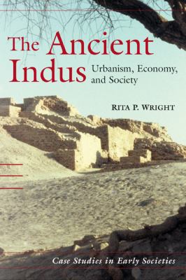 The Ancient Indus : urbanism, economy, and society