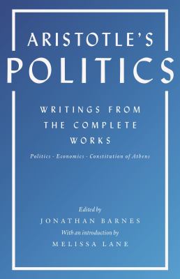 Aristotle's Politics : writings from the complete works : Politics ; Economics ; Constitution of Athens