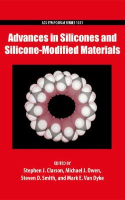 Advances In Silicones And Silicone-modified Materials