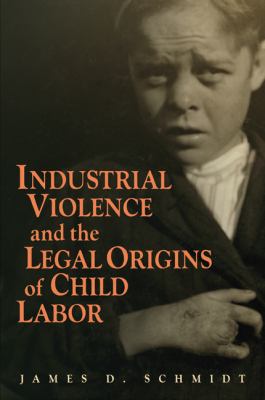 Industrial Violence And The Legal Origins Of Child Labor