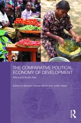 The Comparative Political Economy Of Development : Africa and South Asia